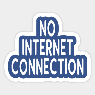 Unplug With No Internet Connection Sticker